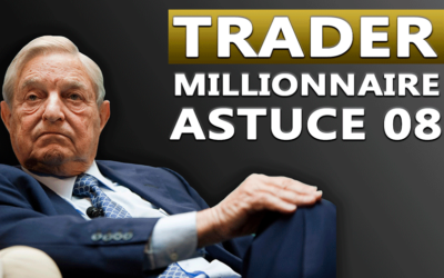 Trader millionnaire : Astuce 08