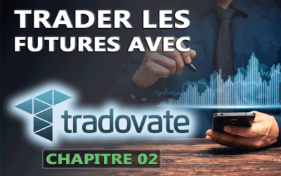 Trader les Futures avec Tradovate – 2ème partie