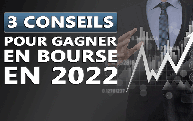 3 conseils pour gagner en bourse en 2022 - Formations au Trading