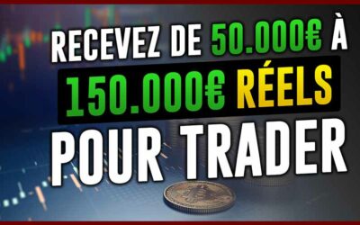Recevez 50.000€ à 150.000€ réels pour trader