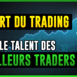 L'art du trading le talent des meilleurs traders